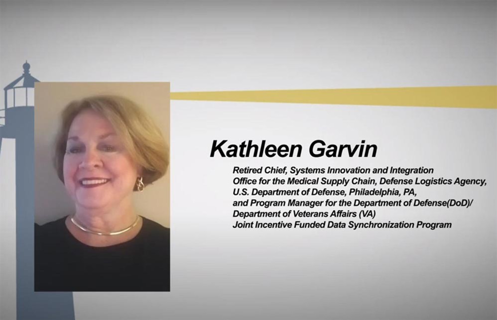 BELLWETHER CLASS OF 2020: Kathleen Garvin,
Retired Chief, Systems Innovation and Integration
Office for the Medical Supply Chain, Defense Logistics Agency, US Department of Defense, Philadelphia, PA, and Program Manager for the Department of defense (DoD)/Department of Veterans Affairs (VA)
Joint Incentive Funded Data Synchronization Program